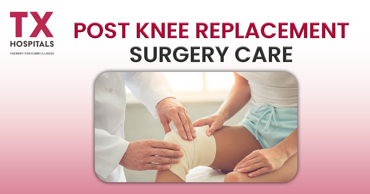 Post Knee Replacement Surgery Care