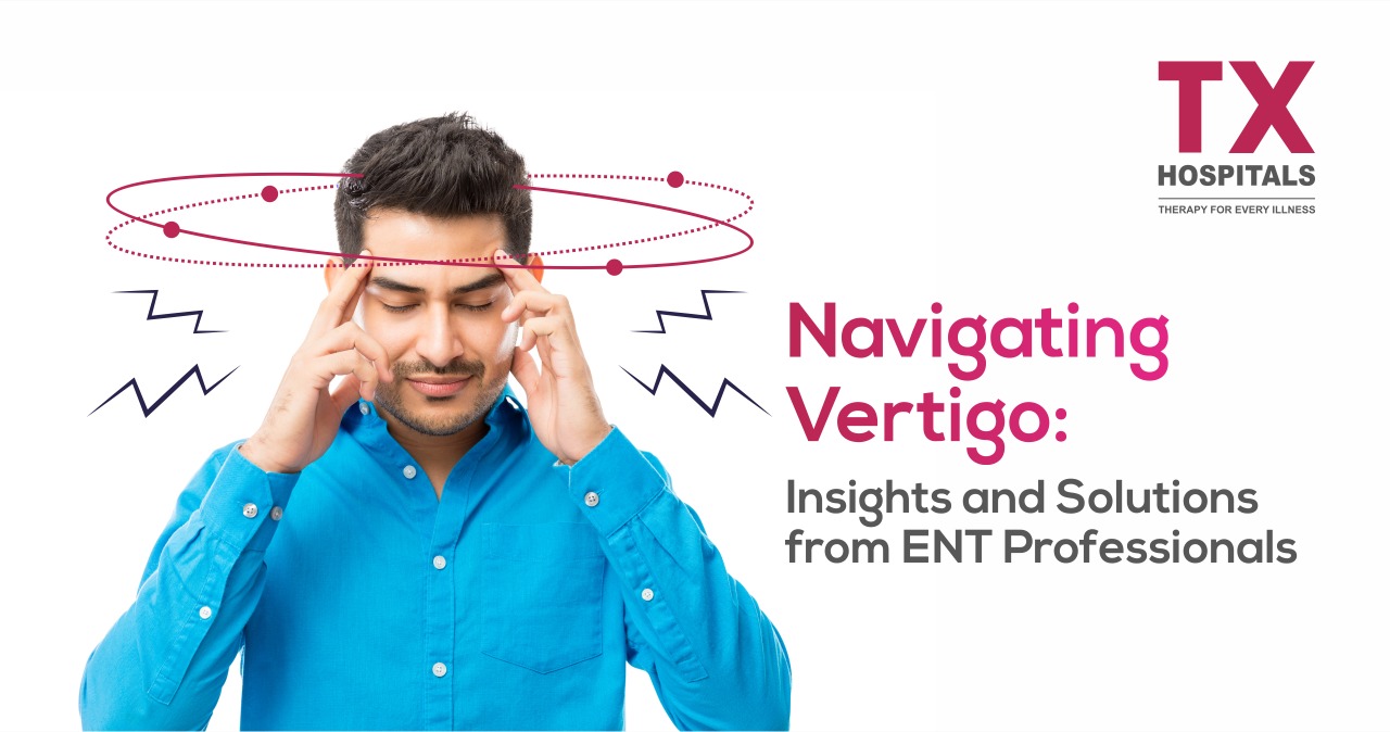 Navigating Vertigo: Insights and Solutions from ENT Professionals