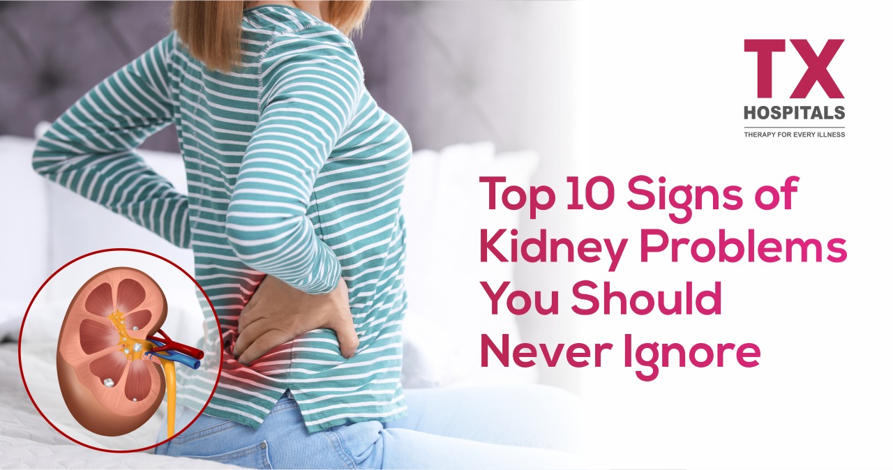 Top 10 Signs of Kidney Problems You Should Never Ignore