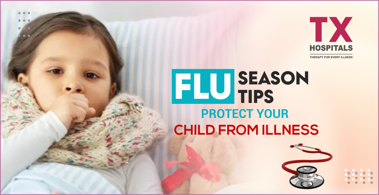 FLU SEASON TIPS - PROTECT YOUR CHILD FROM ILLNESS