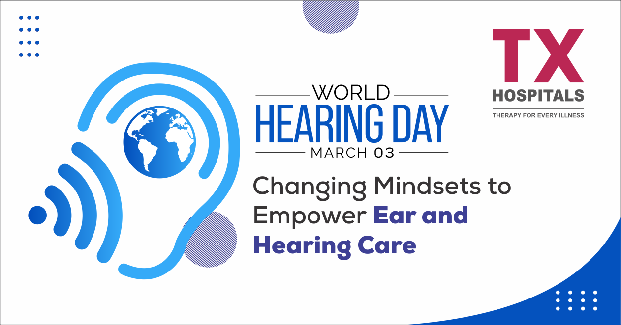 World Hearing Day 2025: Changing Mindsets to Empower Ear and Hearing Care